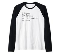 I Closed My Book To Be Here So This Better Be Good Camiseta Manga Raglan