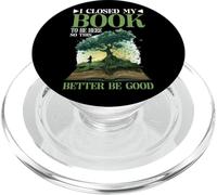 I Closed My Book To Be Here So This Better Be Good_- PopSockets PopGrip para MagSafe