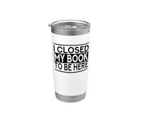I Closed My Book To Be Here Vaso térmico de acero inoxidable de doble pared