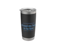 I Closed My Book To Be Here Vaso térmico de acero inoxidable de doble pared