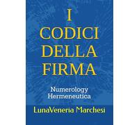 i CODICI DELLA FIRMA: Numerology Hermeneutica