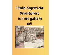 I Codici Segreti che Dimenticherò (e il mio gatto lo sa)