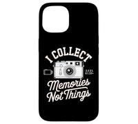 I Collect Memories Not Things Carcasa para iPhone 15