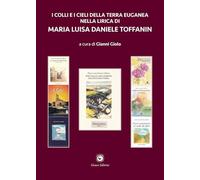 I colli e i cieli della terra euganea nella lirica di Maria Luisa Daniele Toffanin (Novazioni)