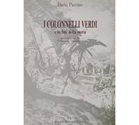 I COLONNELLI VERDI E LA FINE DELLA STORIA
