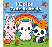 I color cute Animals - Cute Kawaii Animals Coloring Book for Kids Ages 3-7: 50 Easy-to-Color Adorable Animal Illustrations with Thick Outlines: Fun & ... Creativity, Fine Motor Skills & Relaxation