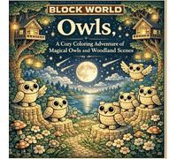 I Color Stuff: Block World. Owls: A Cozy Coloring Adventure of Magical Night Owls and Woodland Scenes (I Color Stuff: Coloring Books for Kids & Adults)