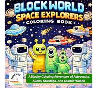 I Color Stuff: Block World: Space. Explorers: A Blocky Coloring Adventure of Astronauts, Aliens, Starships, and Cosmic Worlds (I Color Stuff: Coloring Books for Kids & Adults)