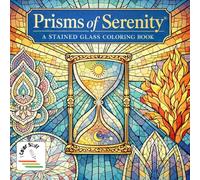 I Color Stuff: Prisms of Serenity: A Stained Glass Coloring Journey Through Wonder, Pattern & Light (I Color Stuff: Coloring Books for Kids & Adults)