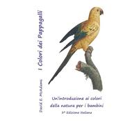 I Colori dei Pappagalli: Un'introduzione ai colori della natura per i bambini