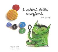 I colori delle emozioni. Ediz. a colori (Raggi di sole)