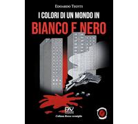 I colori di un mondo in bianco e nero