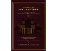 I COME FROM THESE: THE HOUSES OF MY ANCESTORS