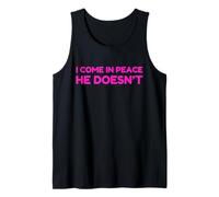 I Come In Peace He Doesn'T Funny Saying Wife Husband Humor Camiseta sin Mangas
