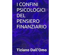 I CONFINI PSICOLOGICI DEL PENSIERO FINANZIARIO (EconomiaeEconomie)