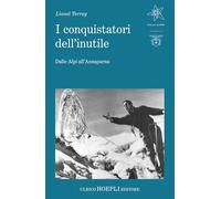 I conquistatori dell'inutile. Dalle Alpi all'Annapurna (Stelle alpine)