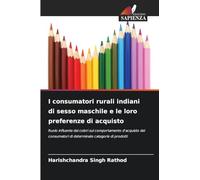 I consumatori rurali indiani di sesso maschile e le loro preferenze di acquisto: Ruolo influente dei colori sul comportamento d'acquisto dei consumatori di determinate categorie di prodotti