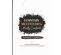 I Contain Multitudes. Mostly Complaints: 110 Blank Pages | 6x9Inches | Journal & Notebook Gift Ideas, Trendy Quotes, For Girls, Office Employees, Boss, Coworkers, Colleagues, Best Friend & Boys