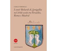 I conti Beliardi di Senigallia nel XVIII secolo. Tra Versailles, Roma e Madrid (I marchi di Krzysztof)