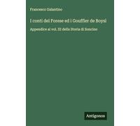 I conti del Forese ed i Gouffier de Boysì: Appendice al vol. III della Storia di Soncino