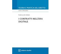 I contratti nell'era digitale (Teoria e pratica del diritto. Civile e processo)