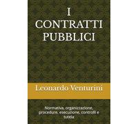 I CONTRATTI PUBBLICI: Normativa, organizzazione, procedure, esecuzione, controlli e tutela (Ecletticità)