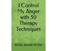 I Control My Anger with 50 Therapy Techniques