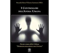 I controllori dell'anima umana (Deprogrammazione dell'anima)
