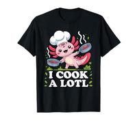I Cook A Lotl, Funny Axolotl Cooking Camiseta