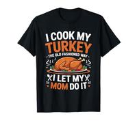 I Cook My Turkey The Old Fashioned Way Acción de Gracias Mujeres Camiseta