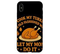 I Cook My Turkey The Old Fashioned Way I Let My Mom Do It Carcasa para iPhone XS MAX