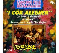 I Cor Alegher - Canzoni Folk Bergamasche