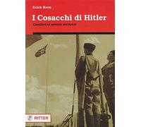 I cosacchi di Hitler. Cavalieri al servizio del Reich (Storia ribelle e tradizione)