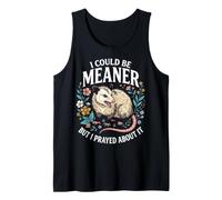 I Could Be Meaner But I Prayed About It Camiseta sin Mangas