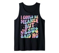 I Could Be Meaner But Jesus Said No Camiseta sin Mangas