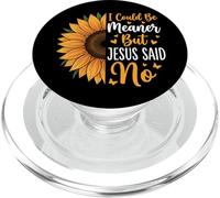 I Could Be Meaner But Jesus Said No PopSockets PopGrip para MagSafe