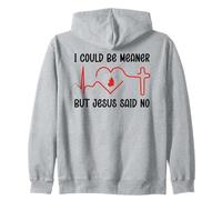 I Could Be Meaner But Jesus Says No Funny Christian Faith Sudadera con Capucha