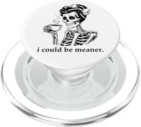 I Could Be Meaner Skeleton Drinking Coffee Cup Mean Coworker PopSockets PopGrip para MagSafe