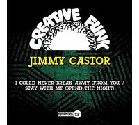 Jimmy Castor - I Could Never Break Away (From You) / Stay With Me (Spend The Night)