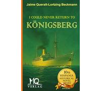 I COULD NEVER RETURN TO KÖNIGSBERG: Second Edition