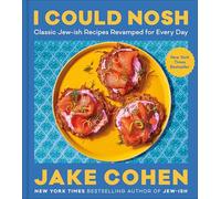 I Could Nosh – Recetas clásicas judías reinventadas para el día a día – Harvest