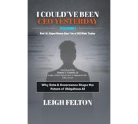 I COULD'VE BEEN CEO YESTERDAY: But AI Algorithms Say I'm a DEI Risk Today: VOLUME I: Why Data & Governance Shape the Future of Ubiquitous AI (I ... Risk Today | The AI as Environment Series)