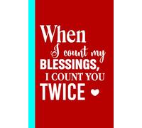 I Count You Twice: Wide Lined Notebook Journal for Someone Special - Meaningful Friendship, Family, Birthday and Appreciation Gift