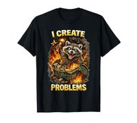 I Create Problems Funny Raccoon Chaos Humor Meme Camiseta