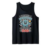 I Created A Monster He Calls Me Dad Camiseta sin Mangas
