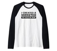 I Created A Monster He Calls Me Mom Día de la Madre Divertido Camiseta Manga Raglan