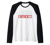 I Created a Monster He Calls Me Mom Funny Mom, diseño de mamá Camiseta Manga Raglan