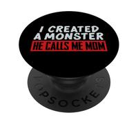 I Created a Monster He Calls Me Mom Funny Mom, diseño de mamá PopSockets PopGrip Adhesivo