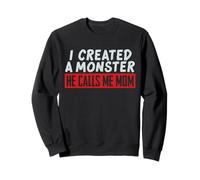 I Created a Monster He Calls Me Mom Funny Mom, diseño de mamá Sudadera