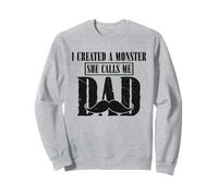 I Created A Monster She Calls Me Dad Día del Padre Divertido Sudadera